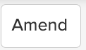 screenshot of Amend button